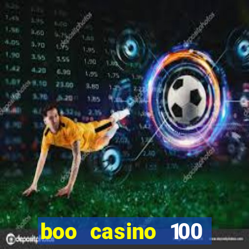 boo casino 100 free spins no deposit