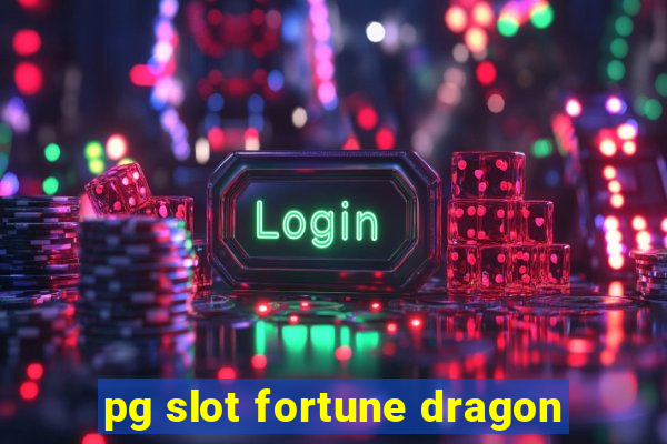 pg slot fortune dragon