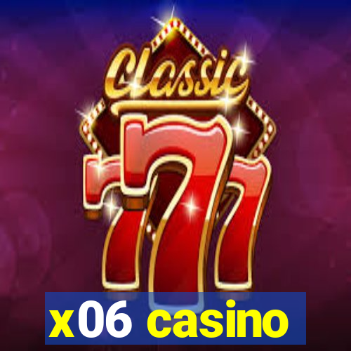 x06 casino