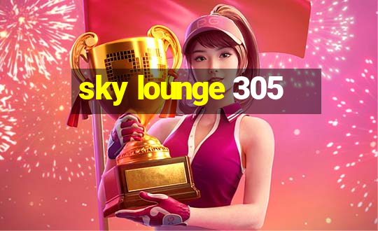 sky lounge 305