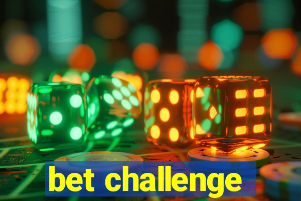 bet challenge