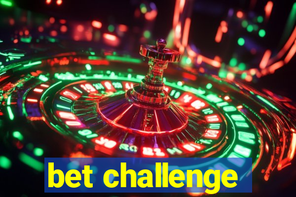 bet challenge