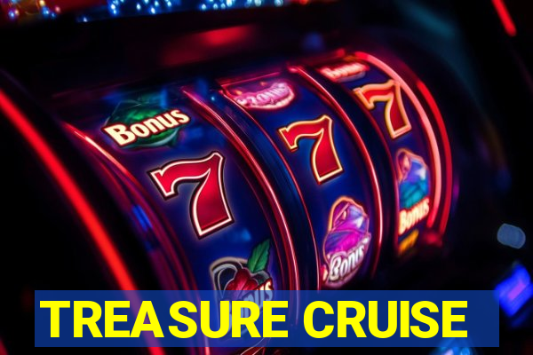 TREASURE CRUISE