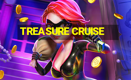 TREASURE CRUISE