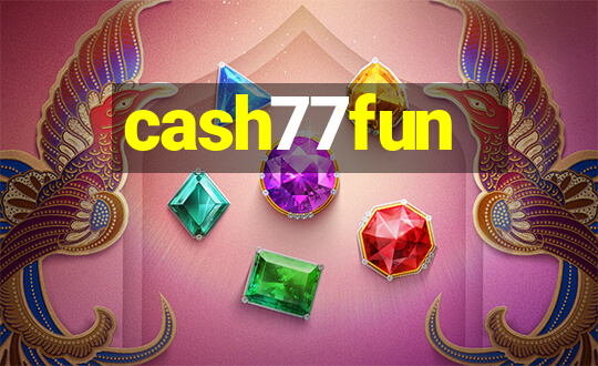 cash77fun