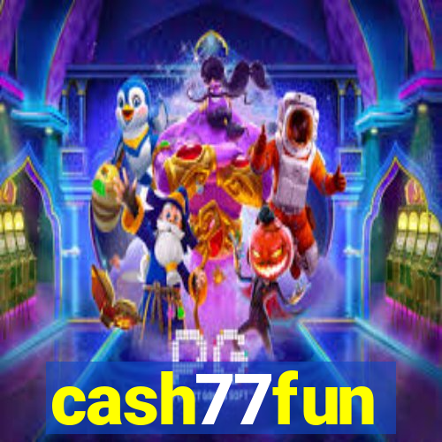 cash77fun