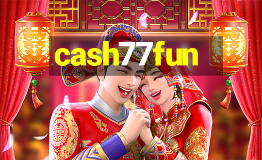 cash77fun