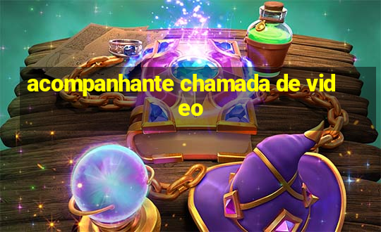 acompanhante chamada de video