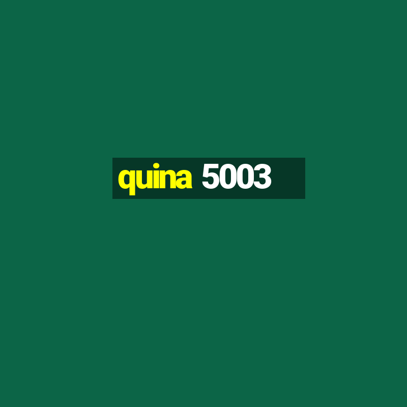 quina 5003