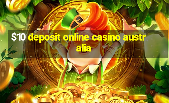 $10 deposit online casino australia