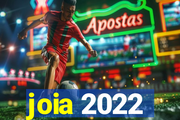 joia 2022