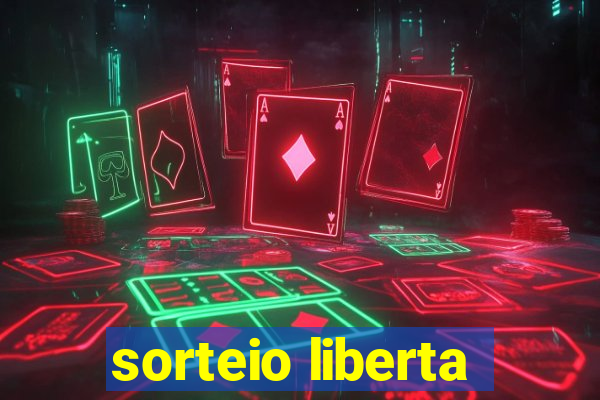 sorteio liberta