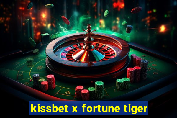 kissbet x fortune tiger