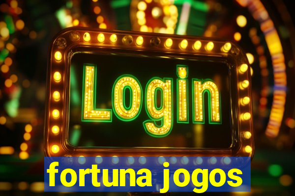 fortuna jogos