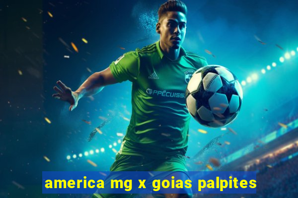 america mg x goias palpites