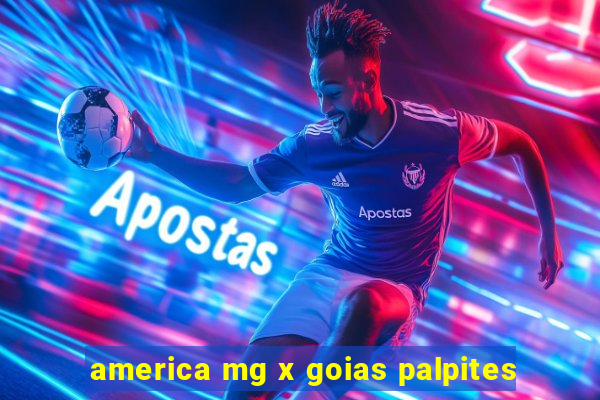 america mg x goias palpites