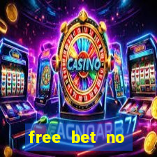 free bet no deposit required