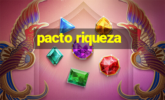 pacto riqueza