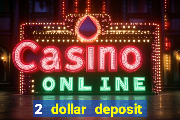 2 dollar deposit casino nz