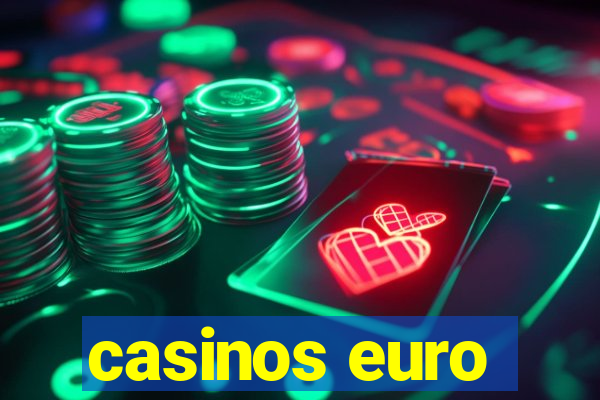 casinos euro