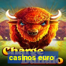 casinos euro