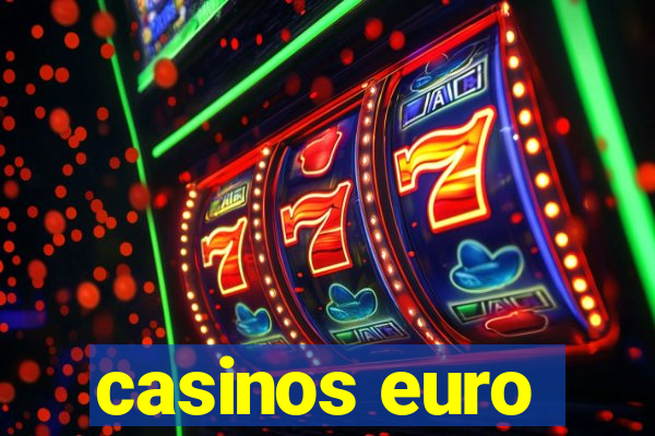 casinos euro