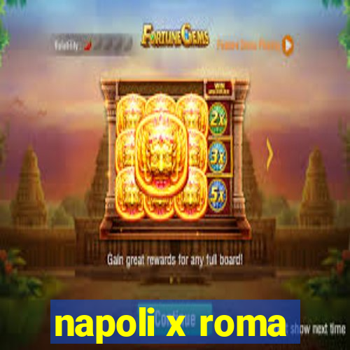 napoli x roma