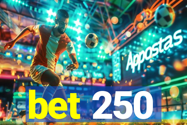 bet 250