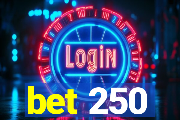 bet 250