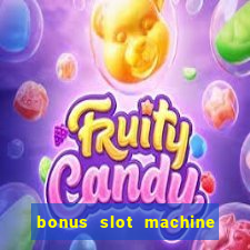 bonus slot machine tipi disponibili