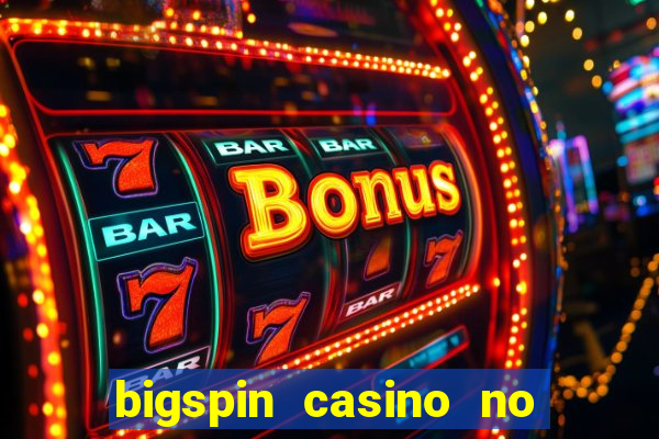 bigspin casino no deposit bonus