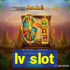 lv slot