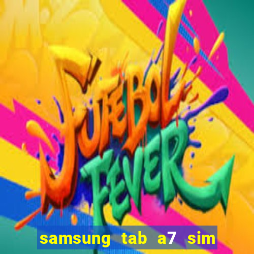 samsung tab a7 sim card slot