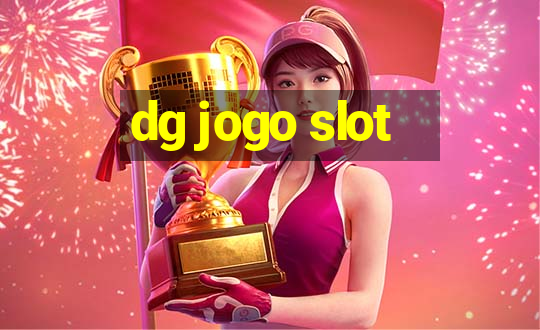 dg jogo slot