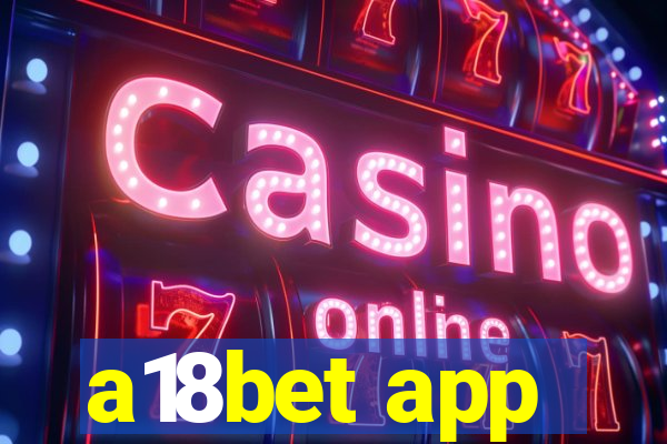 a18bet app