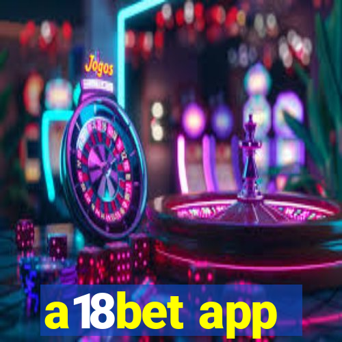 a18bet app