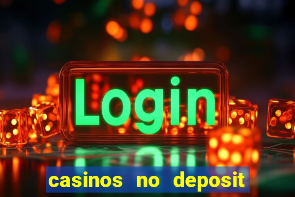 casinos no deposit free spins