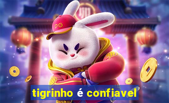 tigrinho é confiavel