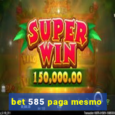 bet 585 paga mesmo