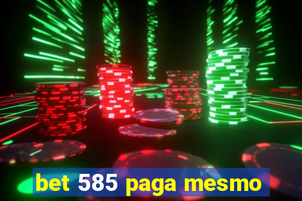 bet 585 paga mesmo