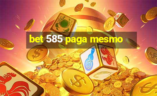 bet 585 paga mesmo