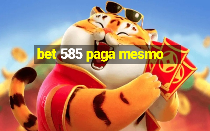 bet 585 paga mesmo