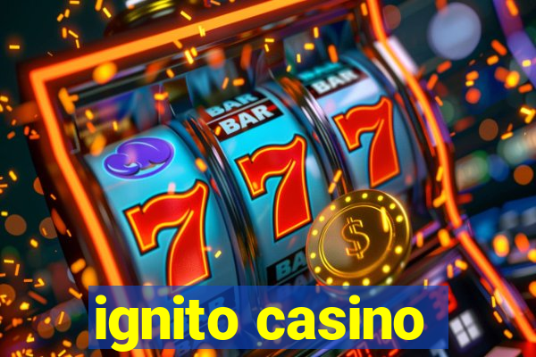 ignito casino