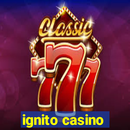 ignito casino