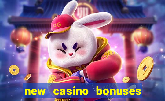 new casino bonuses no deposit