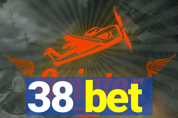 38 bet