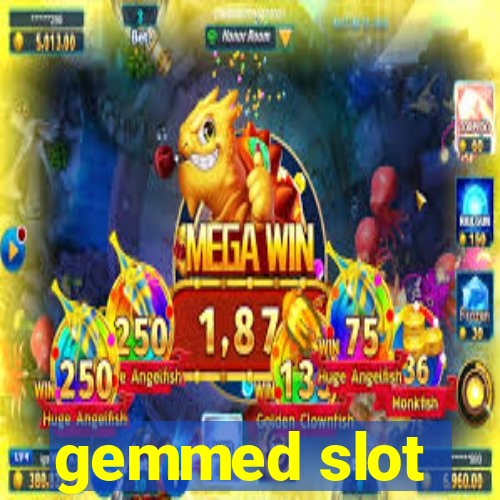 gemmed slot