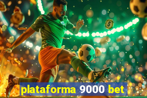 plataforma 9000 bet