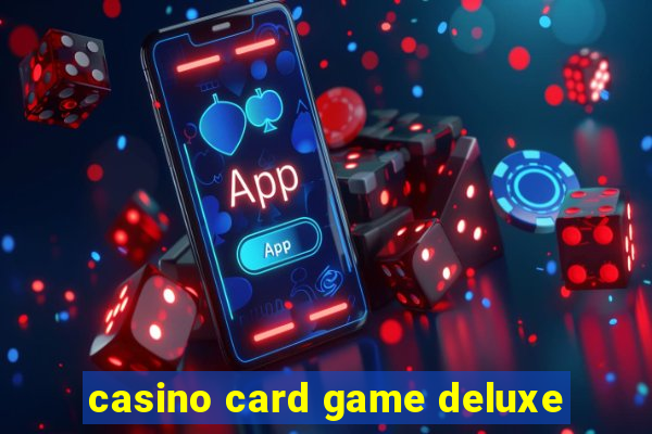 casino card game deluxe