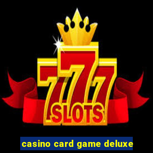 casino card game deluxe